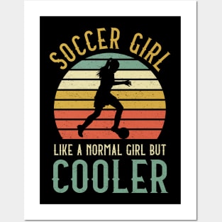 Soccer Girl Like A Normal Girl But Cooler Posters and Art